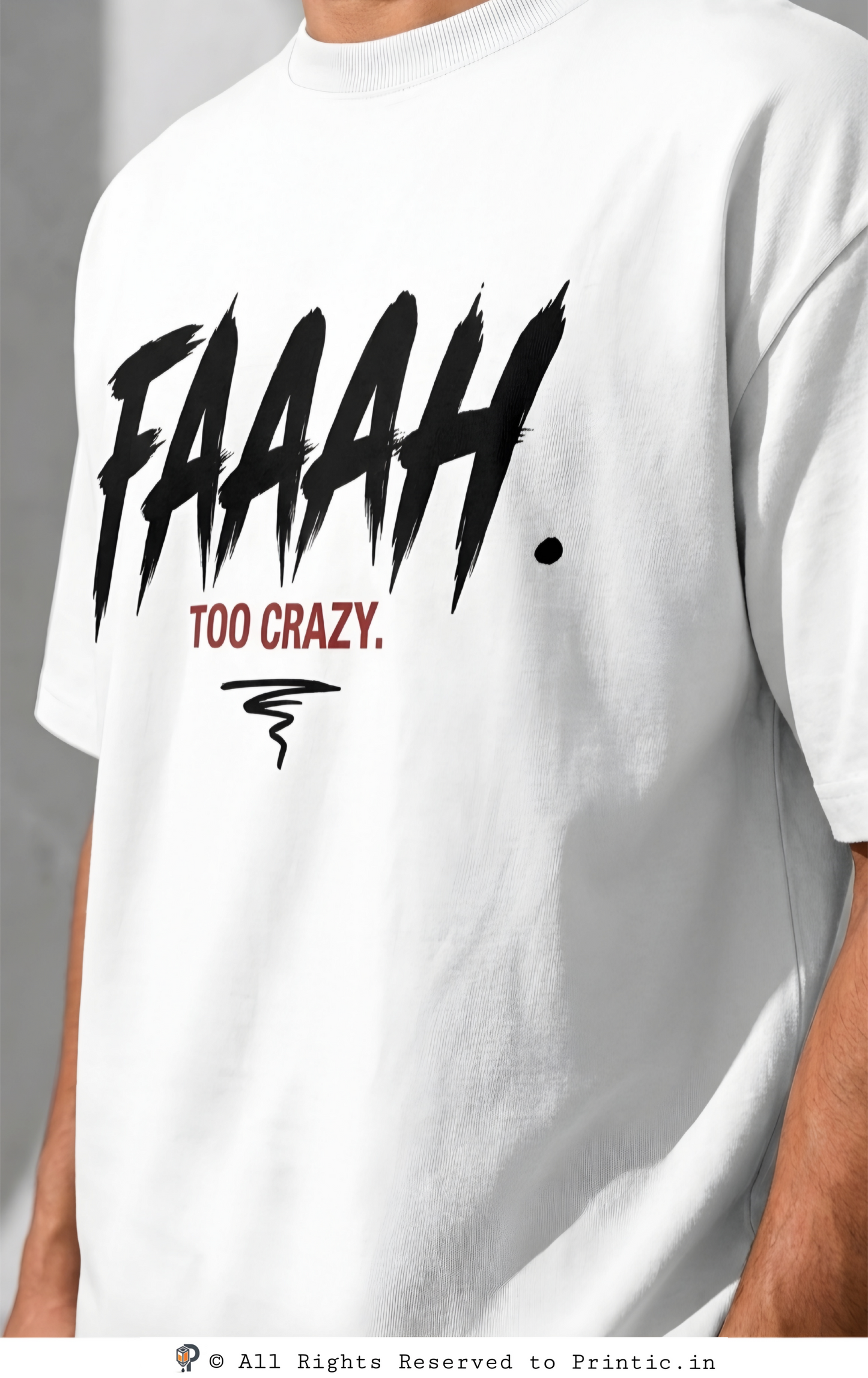 Faaah Too Crazy Oversized  180 GSM Unisex Tee
