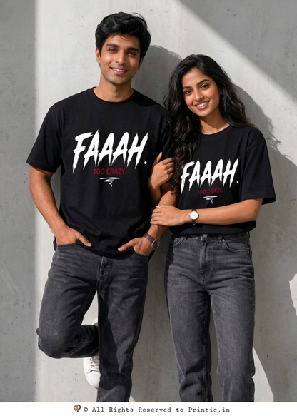 Faaah Too Crazy Oversized  180 GSM Unisex Tee